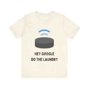 hey google, do the laundry t shirt