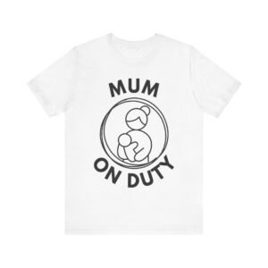 mum on duty t shirt